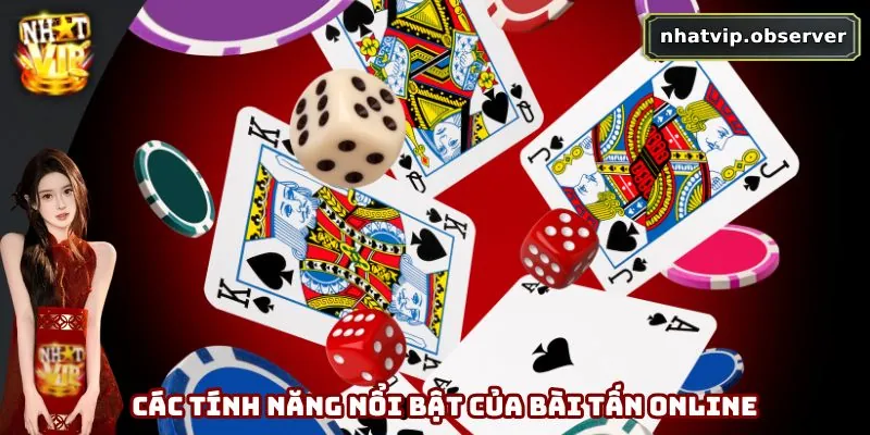 Bài Tấn Online - Từ Trò Dân Gian Đến Sân Chơi Số Hấp Dẫn Các tính năng nổi bật của bài tấn online