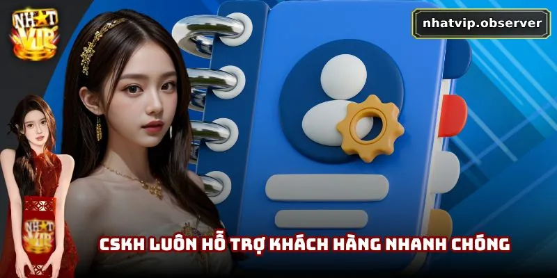 CSKH NhatVip - Cập Nhật Cách Thức Liên Hệ Dành Cho Người Chơi CSKH luôn hỗ trợ khách hàng nhanh chóng