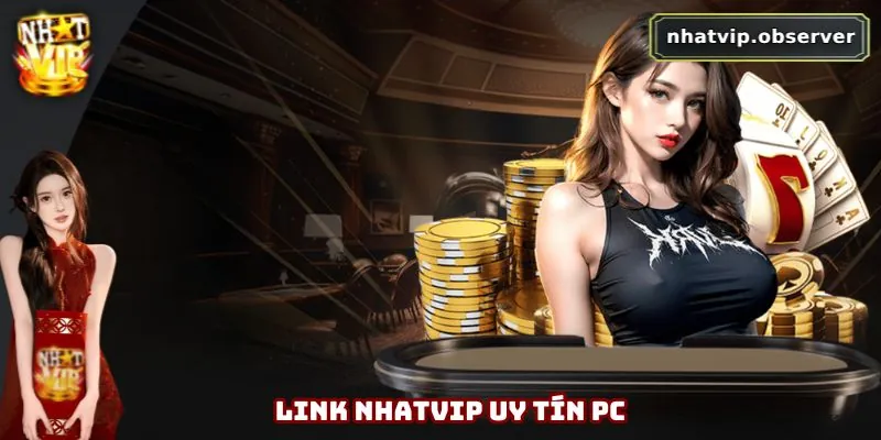 NHATVIP - Link Trang Chủ NHATVIP Chính Thức Tại Việt Nam Link vào thương hiệu đáng tin cậy thông qua PC