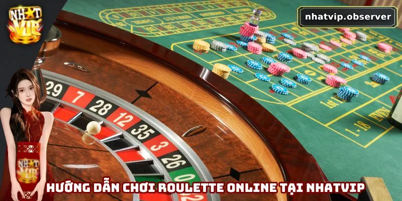 Roulette Online - Hướng Dẫn Chơi Và Mẹo Thắng Lớn Tại Nhatvip Roulette Online - Hướng Dẫn Chơi Và Mẹo Thắng Lớn Tại Nhatvip