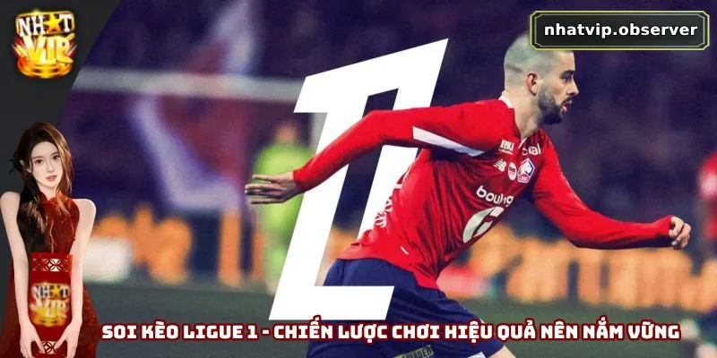 Soi Kèo Ligue 1 - Chiến Lược Chơi Hiệu Quả Nên Nắm Vững Soi Kèo Ligue 1 - Chiến Lược Chơi Hiệu Quả Nên Nắm Vững