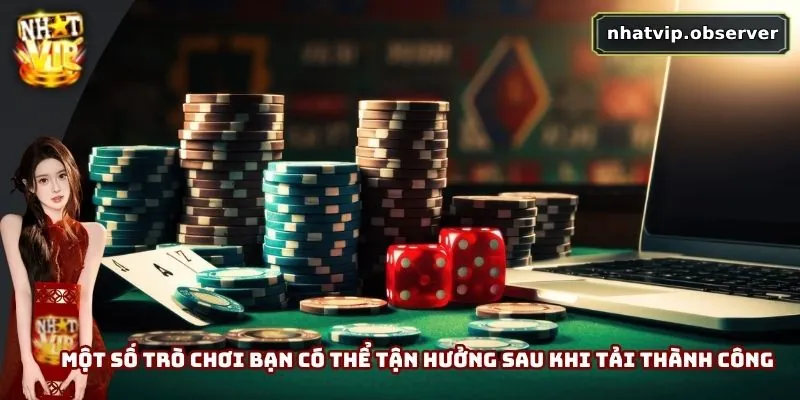 Tải App Nhatvip - Cánh Cửa Bước Vào Thế Giới Cá Cược Rực Lửa Một số trò chơi bạn có thể tận hưởng sau khi tải ứng dụng thành công