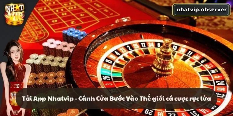 Tải App Nhatvip - Cánh Cửa Bước Vào Thế Giới Cá Cược Rực Lửa Tải App Nhatvip - Cánh Cửa Bước Vào Thế Giới Cá Cược Rực Lửa